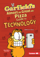 Garfield's (R) Almost-As-Great-As-Pizza Guide to Technology