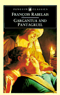 Gargantua and Pantagruel: 7the Histories of Gargantua and Pantagruel - Rabelais, Francois, and Cohen, J M (Translated by)