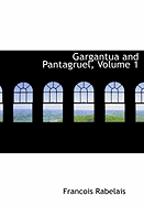 Gargantua and Pantagruel, Volume 1