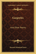 Gargoyles: And Other Poems