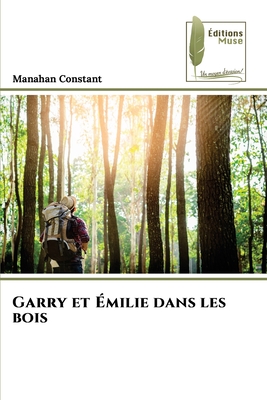 Garry et ?milie dans les bois - Constant, Manahan