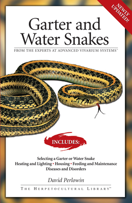 Garter Snakes and Water Snakes: From the Experts at Advanced Vivarium Systems - Perlowin, David