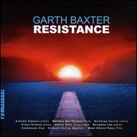 Garth Baxter: Resistance - Andrew Stewart (piano); Arabesque Duo; Azimuth Quartet; Bonghee Lee (piano); Diana Greene (piano); Kenny Baik (saxophone);...