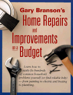 Gary Branson's Home Repairs and Improvements on a Budget - Branson, Gary D