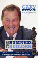 Gary Dutton Autobiography: The Business Builder