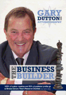 Gary Dutton Autobiography: The Business Builder