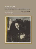 Gary Numan, an International Scrapbook: 1977-1984