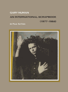 Gary Numan, An International Scrapbook: 1977-1984