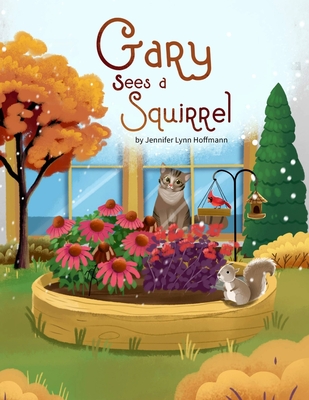 Gary Sees a Squirrel - Hoffmann, Jennifer L