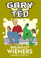 Gary & Ted - Breakfast Wieners
