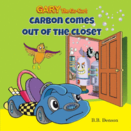 Gary the Go-Cart: Carbon Comes Out of the Closet