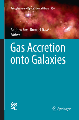 Gas Accretion Onto Galaxies - Fox, Andrew (Editor), and Dav, Romeel (Editor)