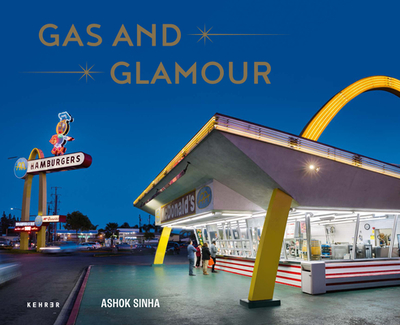 Gas and Glamour - Sinha, Ashok (Photographer)