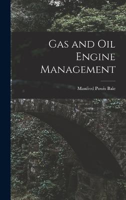 Gas and Oil Engine Management - Bale, Manfred Powis