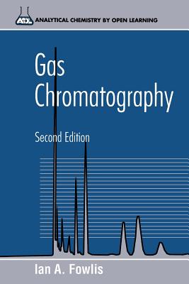 Gas Chromatography: Analytical Chemistry by Open Learning by Ian A ...