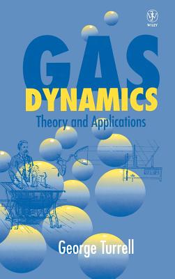 Gas Dynamics: Theory and Applications - Turrell, George