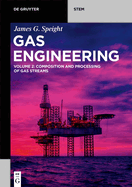 Gas Engineering: Vol. 2: Composition and Processing of Gas Streams