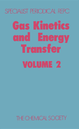 Gas Kinetics and Energy Transfer: Volume 2