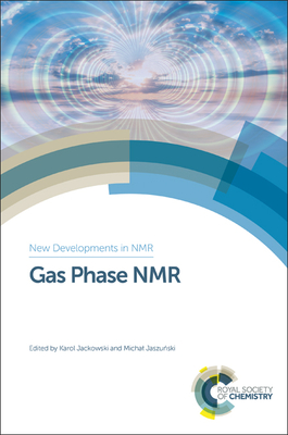 Gas Phase NMR - Jackowski, Karol (Editor), and Jaszu ski, Michal (Editor)