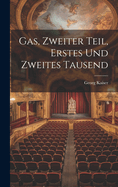 Gas, Zweiter Teil, Erstes und zweites Tausend