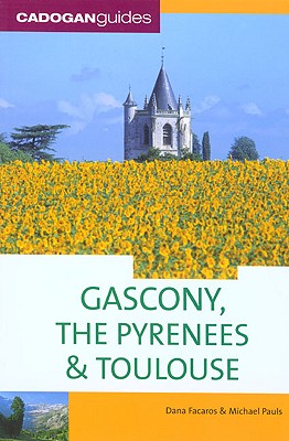 Gascony and the Pyrenees - Facaros, Dana, and Pauls, Michael