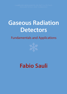 Gaseous Radiation Detectors: Fundamentals and Applications