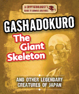 Gashadokuro the Giant Skeleton and Other Legendary Creatures of Japan