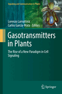 Gasotransmitters in Plants: The Rise of a New Paradigm in Cell Signaling