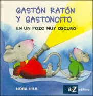 Gaston Raton y Ratoncito En Un Pozo Muy Oscu - Hilb, Nora