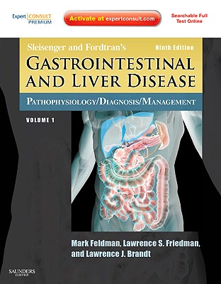 Gastrointestinal and Liver Disease- 2 Volume Set: Pathophysiology, Diagnosis, Management, Expert Consult Premium Edition - Enhanced Online Features and Print - Feldman, Mark, MD, and Friedman, Lawrence S, MD, and Brandt, Lawrence J, MD
