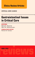 Gastrointestinal Issues in Critical Care, an Issue of Critical Care Clinics: Volume 32-2