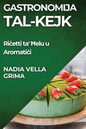 Gastronomija tal-Kejk: Ri etti ta'  elu u Aromati i