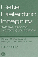 Gate Dielectric Integrity: Material, Process, and Tool Qualification