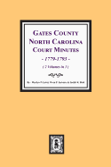 Gates County, North Carolina Court Minutes, 1779-1793. (Volume #1)