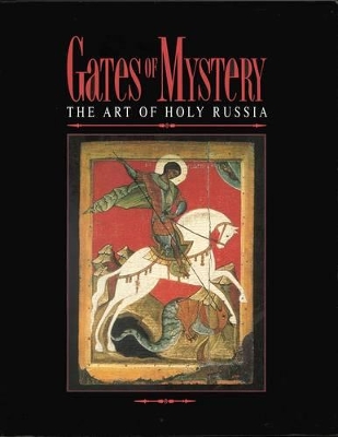 Gates of Mystery: The Art of Holy Russia - Grierson, Roderick (Editor)