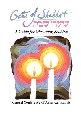 Gates of Shabbat: A Guide for Observing Shabbat a Guide for Observing Shabbat - Shapiro, Mark Dov (Editor)
