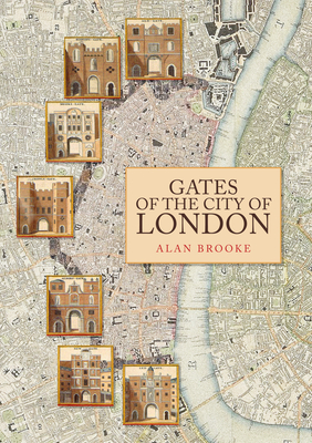 Gates of the City of London - Brooke, Alan