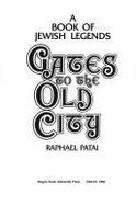 Gates to the Old City: A Book of Jewish Legends