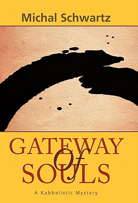 Gateway of Souls: A Kabbalistic Mystery - Schwartz, Michal