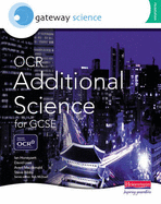 Gateway Science: OCR Additional Science for GCSE Foundation Student Book - Honeysett, Ian (Editor), and Lees, David (Editor), and Macdonald, Averil (Editor)