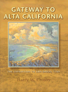 Gateway to Alta California: The Expedition to San Diego, 1769