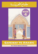 Gateway to Arabic: Book 4 - Alawiye, Imran Hamza