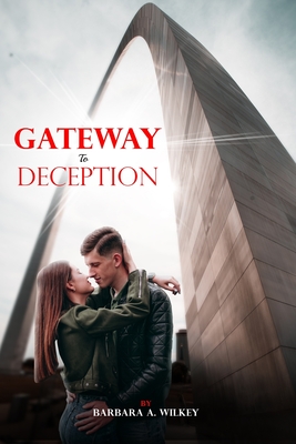 Gateway to Deception - Wilkey, Barbara a