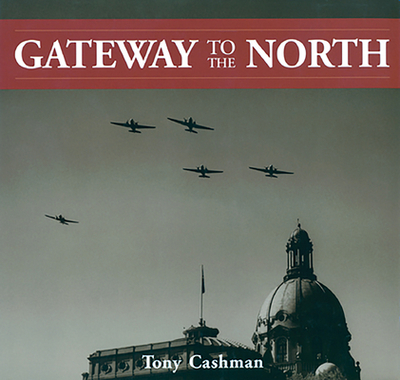 Gateway to the North - Cashman, Tony