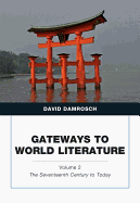 Gateways to World Literature The Seventeenth Century to Today Volume 2