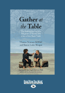 Gather at the Table: The Healing Journey of a Daughter of Slavery and a Son of the Slave Trade