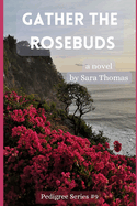 Gather the Rosebuds