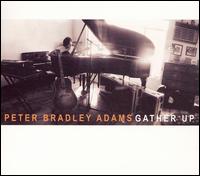 Gather Up - Peter Bradley Adams