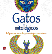 Gatos Mitolgicos: Relajarse Con Mandalas Para Colorear - Ann, Germn