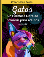 Gatos - Un Hermoso Libro de Colorear para Adultos: 25 fantsticos dibujos de Adorables Gatos y Gatitos con mandalas y flores. Relajaci?n y antiestr?s